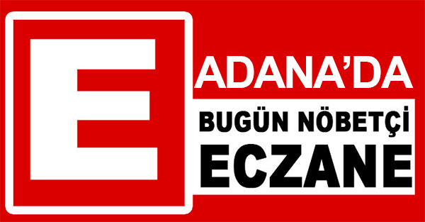 27.06.2019 Adana Nöbetçi Eczaneler