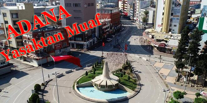 Adana’da Muaf Tutuldu