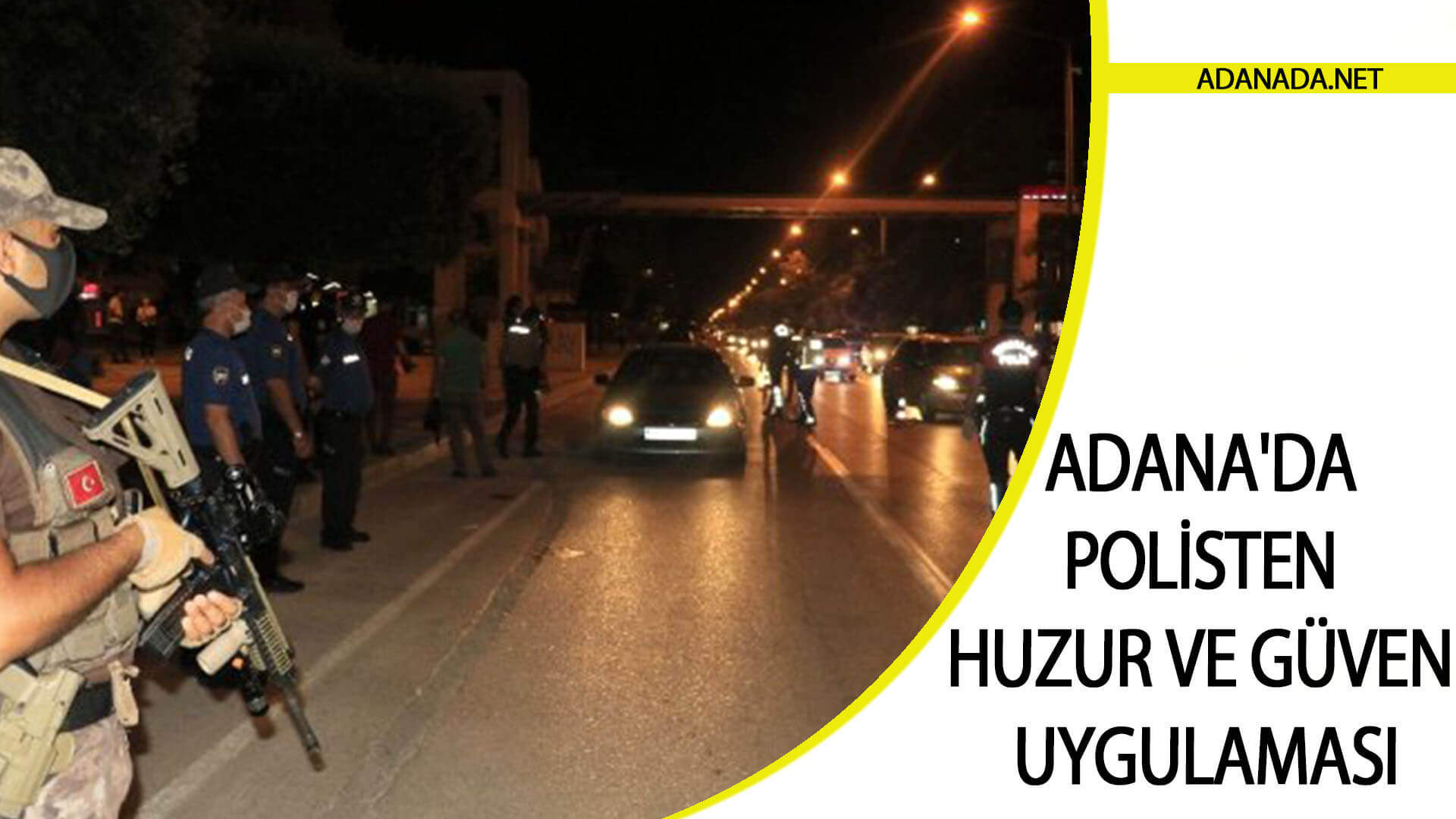 Adana’da Polisten Huzur ve Güven Uygulaması