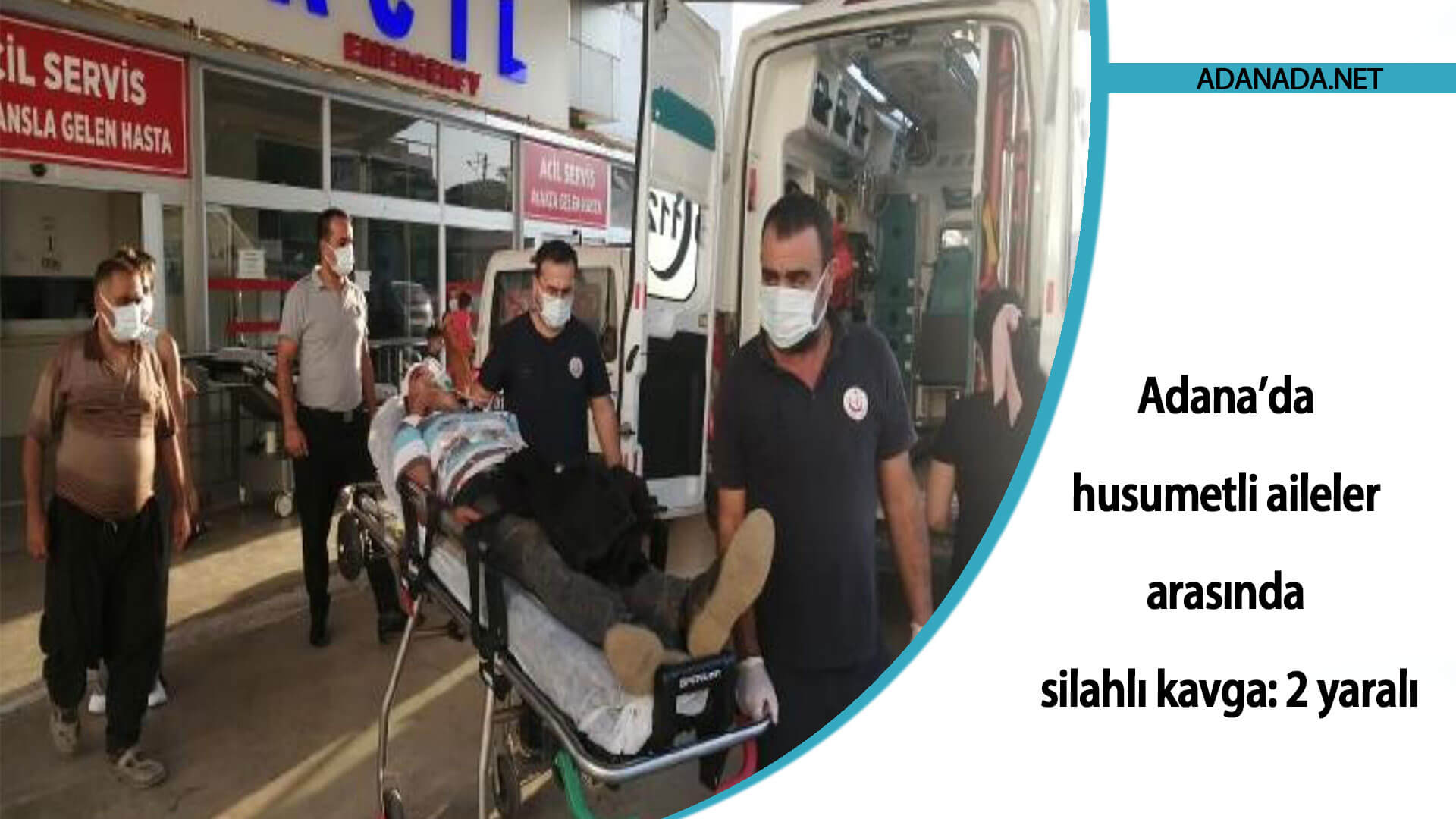 Adana’da husumetli aileler arasında silahlı kavga: 2 yaralı