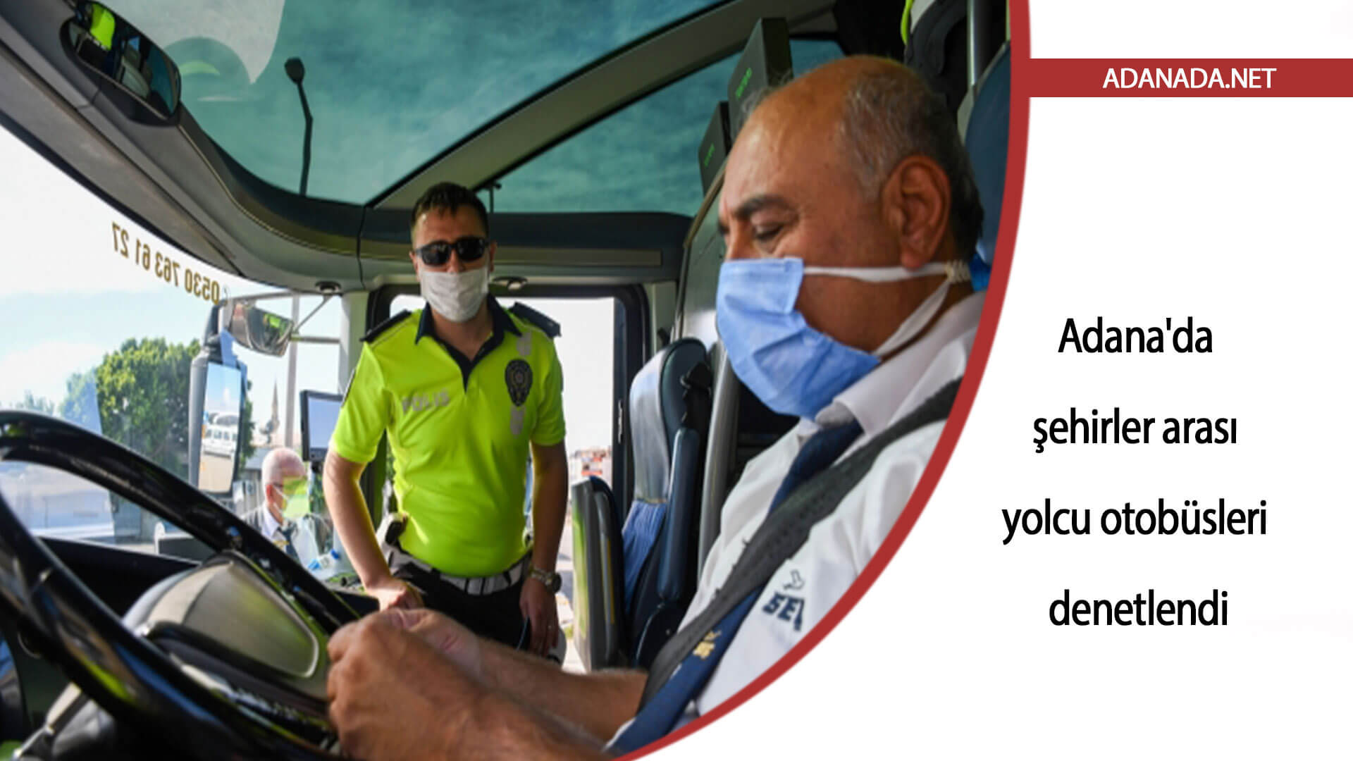 Adana’da şehirler arası yolcu otobüsleri denetlendi