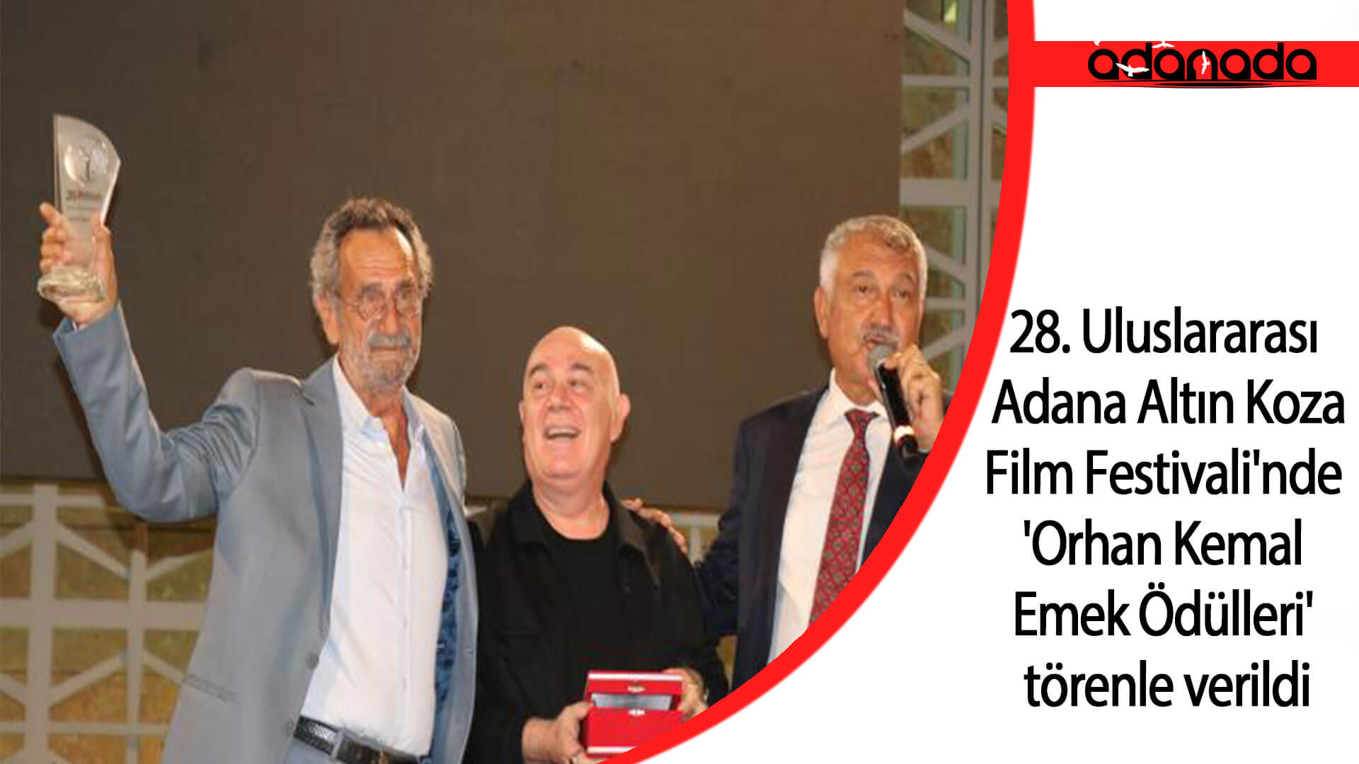 28. Uluslararası Adana Altın Koza Film Festivali’nde ‘Orhan Kemal Emek Ödülleri’ törenle verildi