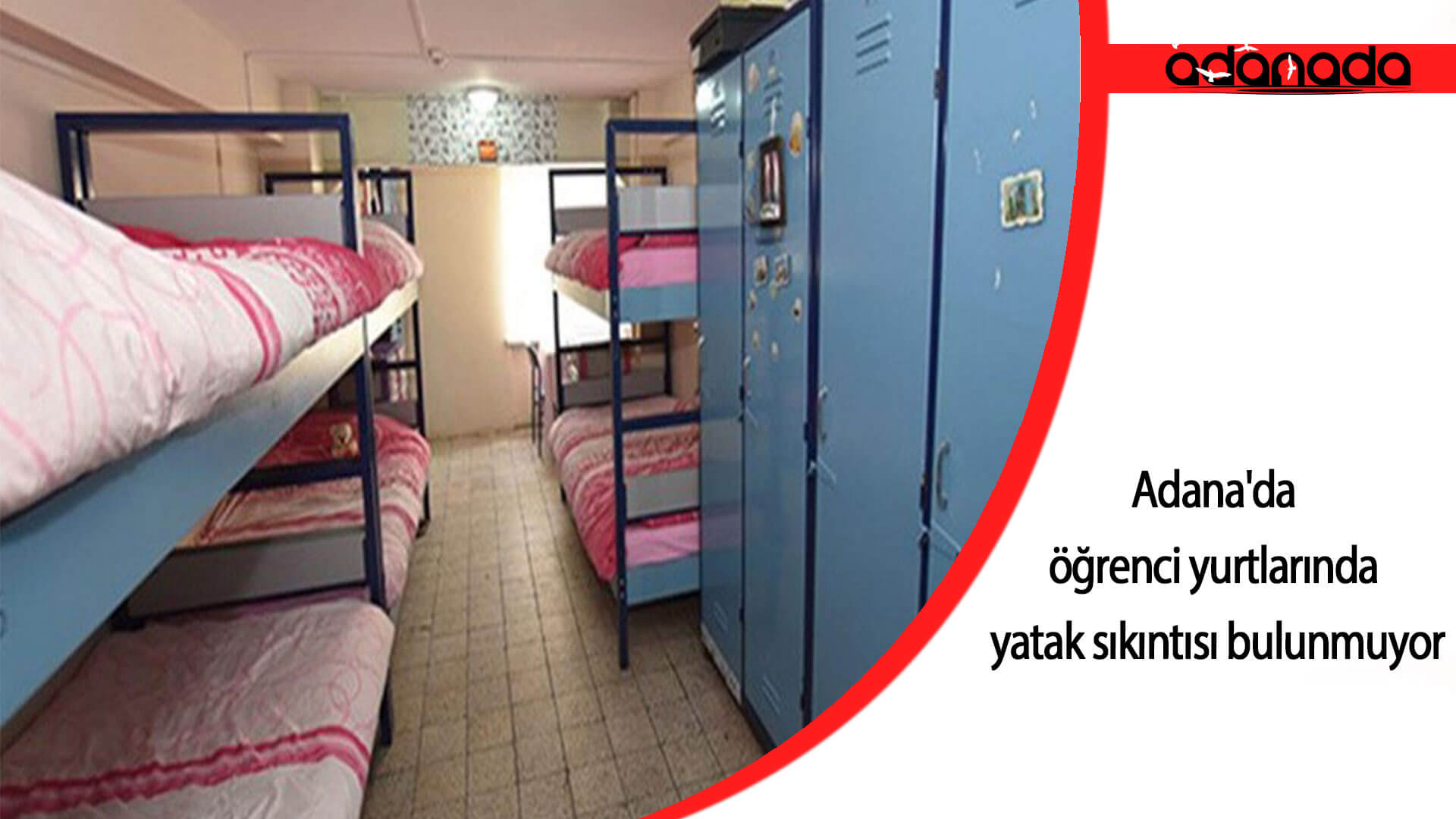 Adana’da öğrenci yurtlarında yatak sıkıntısı bulunmuyor