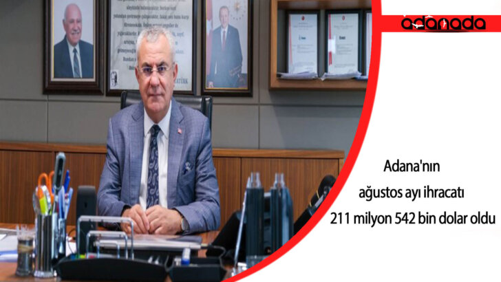 Adana’nın ağustos ayı ihracatı 211 milyon 542 bin dolar oldu