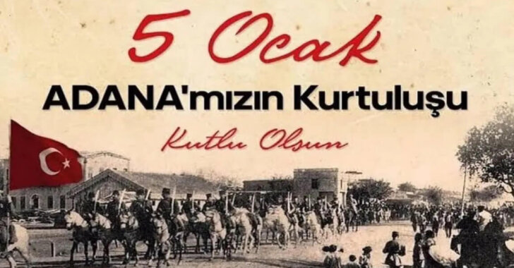 5 Ocak Adana’nın Kurtuluşunun 100.YILI