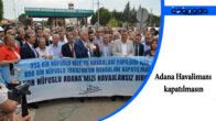 Adana Havalimanı kapatılmasın