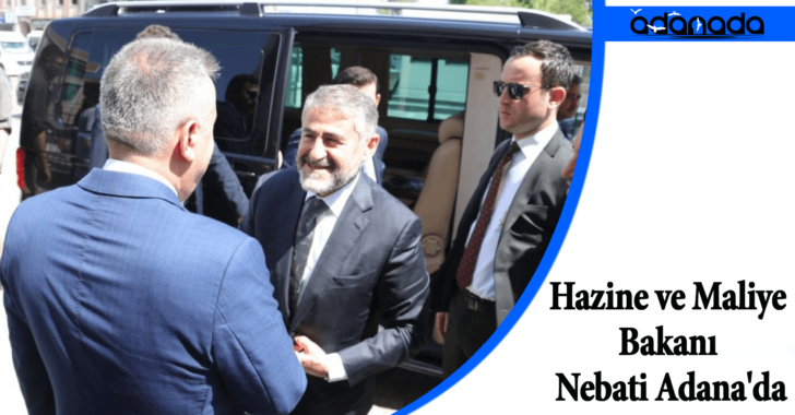 Hazine ve Maliye Bakanı Nebati Adana’da