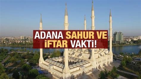 Adana’da Ramazan İftar Vakitleri
